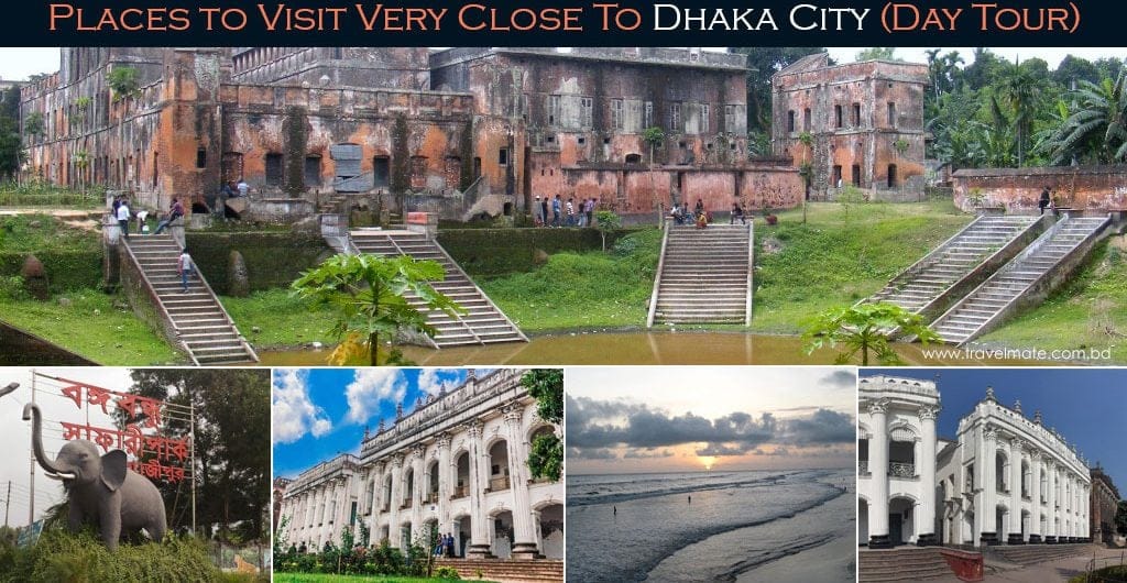 Places to Visit Very Close to Dhaka City
