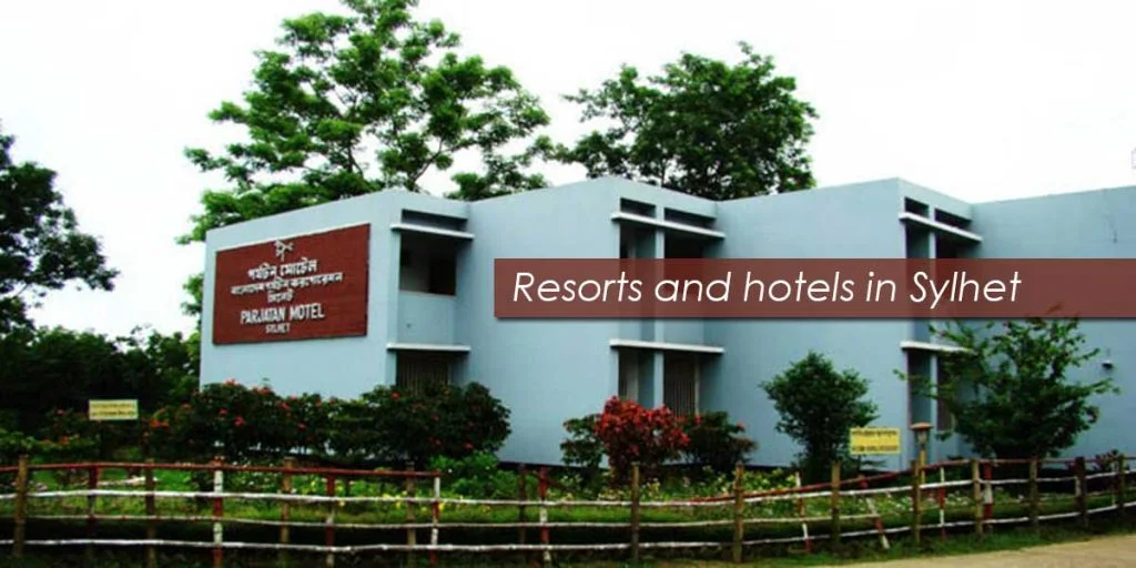 Resorts and hotels in Sylhet