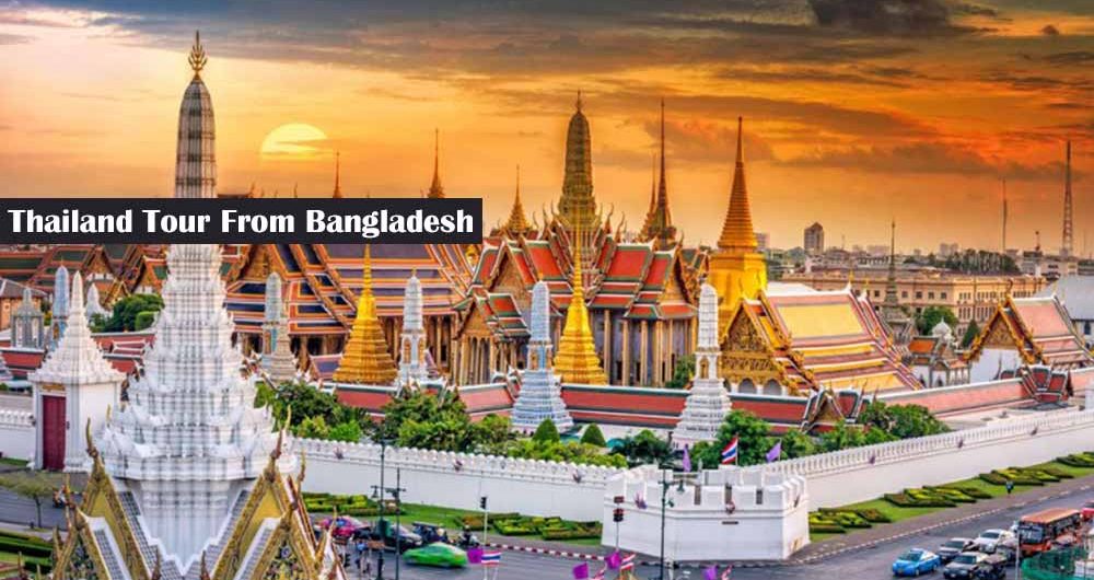 Bangkok Thailand Tour from Bnagladesh