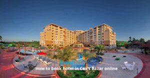 How to book hotel in Cox's Bazar online